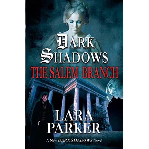 Pre-Owned Dark Shadows: The Salem Branch: The Salem Branch (Paperback) 0765304570 9780765304575