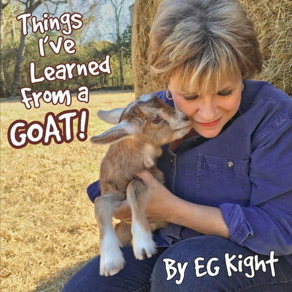 Things I've Learned From A Goat (Paperback)
