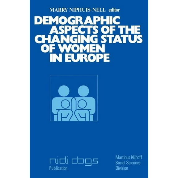 Publications of the Netherlands Interuni Demographic Aspects of the Changing Status of Women in Europe: Proceedings of the Second European Population Seminar the, Book 7, (Paperback)