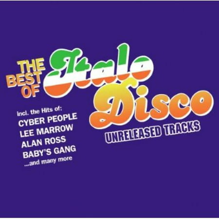 The Best of Italo Disco: Unreleased Tracks (Best Disco Tracks Ever)