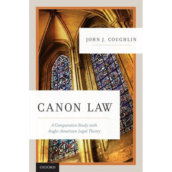 Canon Law: A Comparative Study with Anglo-American Legal Theory, (Hardcover)