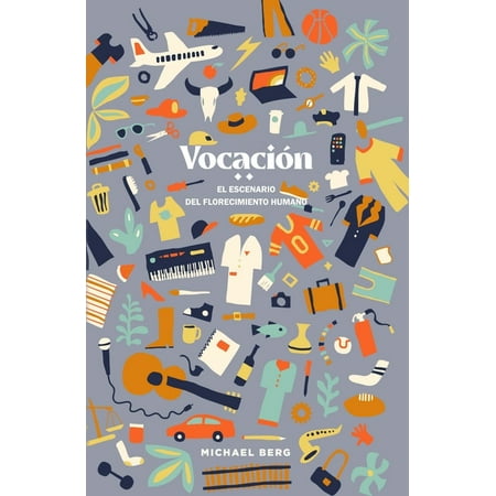 Vocaciòn: El Escenario del Florecimiento Humano (Paperback)