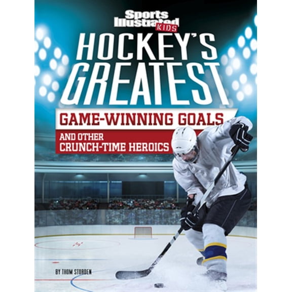 Pre-Owned Sports Illustrated Kids Crunch Time: Hockey's Greatest Game-Winning Goals and Other Crunch-Time Heroics (Hardcover)