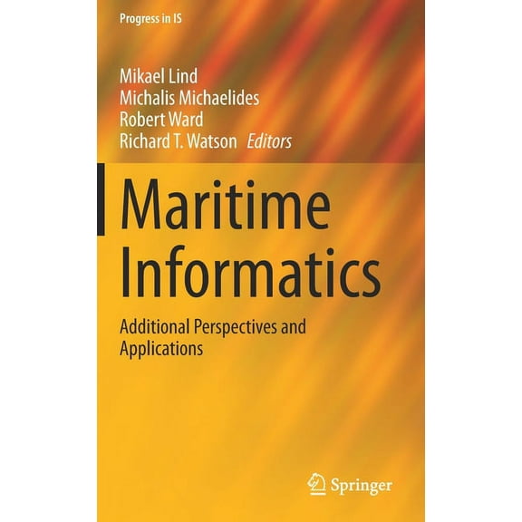 Progress in Is Maritime Informatics: Additional Perspectives and Applications, (Hardcover)