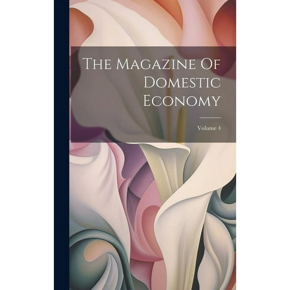 The Magazine Of Domestic Economy; Volume 4