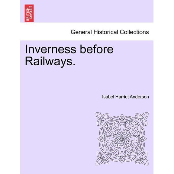 Inverness Before Railways. (Paperback)