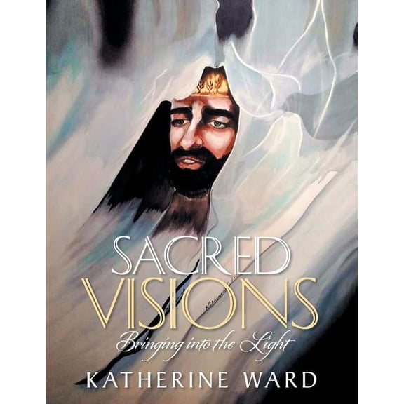 Sacred Visions: Bringing into the Light, (Paperback)