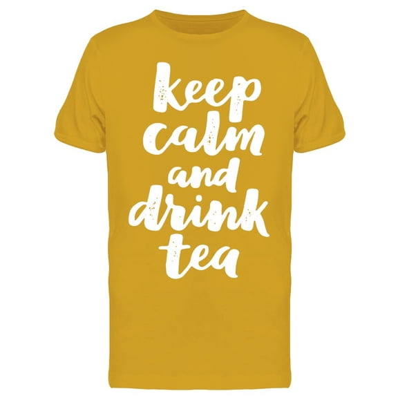 Keep Calm And Drink Tea Font Tee Men's -Image by Shutterstock