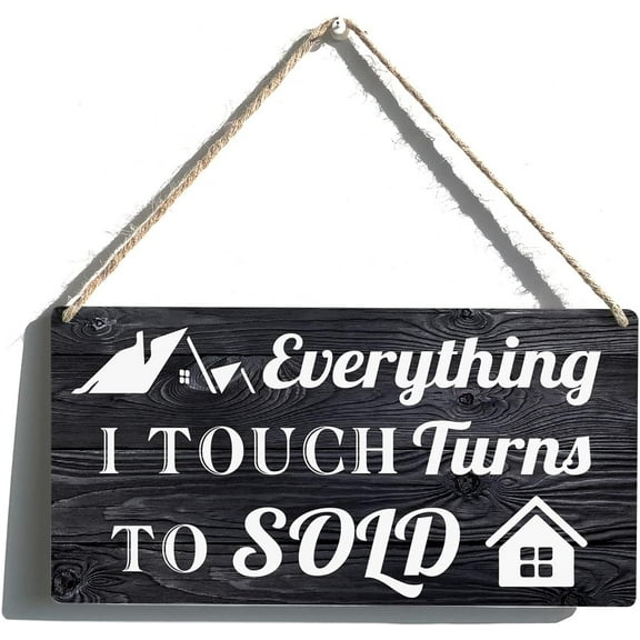 Wood Sign 10x5 Inch Real Estate Gifts Farmhouse Everything I Touch Turns to Sold Wooden Sign Rustic Wall Art Home Decoration