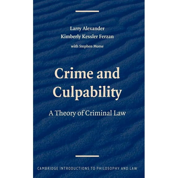 Cambridge Introductions to Philosophy an Crime and Culpability: A Theory of Criminal Law, (Hardcover)