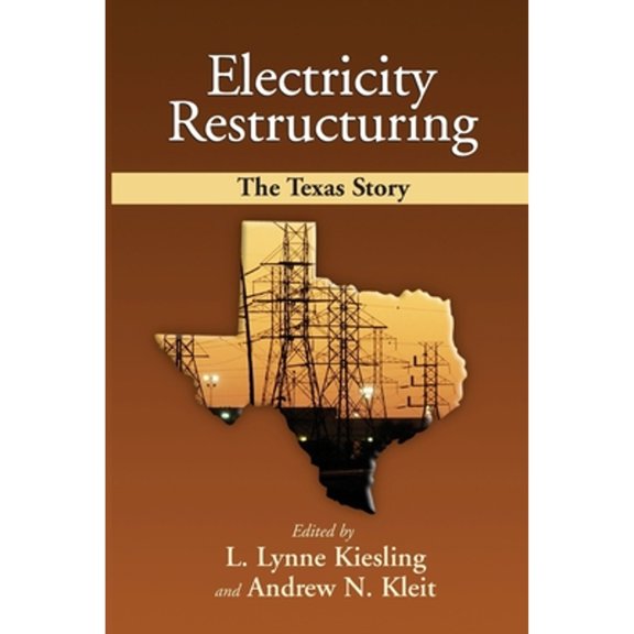 Electricity Restructuring: The Texas Story (Paperback)