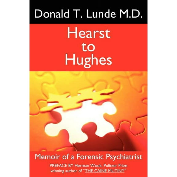 Hearst to Hughes : Memoir of a Forensic Psychiatrist
