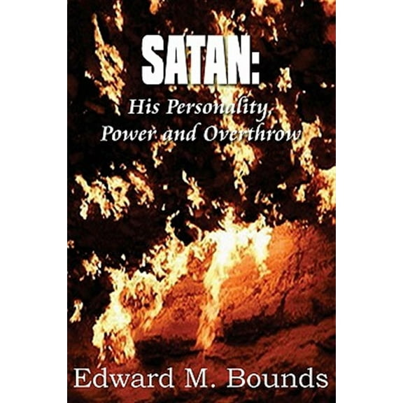 Satan: His Personality, Power and Overthrow