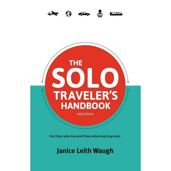 Traveler's Handbooks The Solo Traveler's Handbook 2nd Edition, (Paperback)