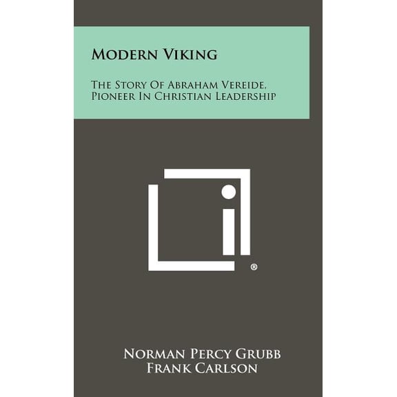 Modern Viking: The Story Of Abraham Vereide, Pioneer In Christian Leadership (Hardcover)