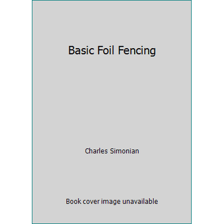 Basic Foil Fencing [Paperback - Used]