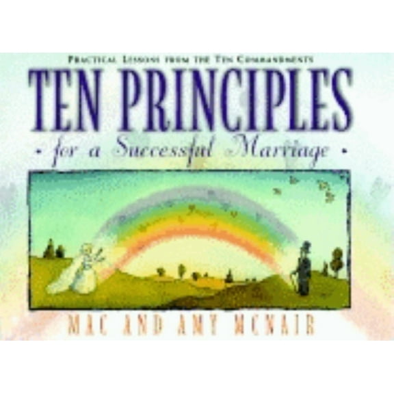 Ten Principles for a Successful Marriage: Practical Lessons from the Ten Commandments, (Paperback)