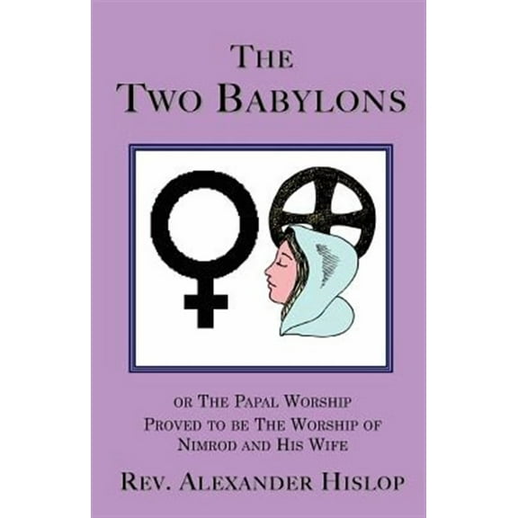 The Two Babylons (Paperback)