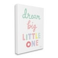thumbnail image 3 of Stupell Industries Dream Big Little One Phrase Children's Pastel Typography Graphic Art Gallery-Wrapped Canvas Print Wall Art, 16x20, by Ann Kelle, 3 of 7