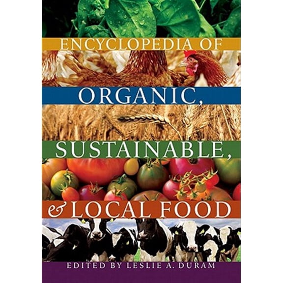 Pre-Owned Encyclopedia of Organic, Sustainable, and Local Food (Paperback)