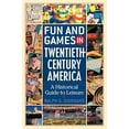 thumbnail image 1 of Fun and Games in XX-Century America : un Guide Historique des Loisirs, 1 of 2