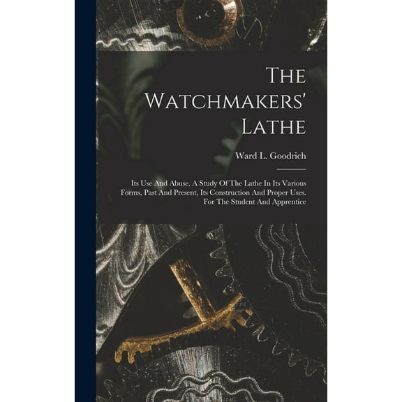 The Watchmakers' Lathe (Hardcover)