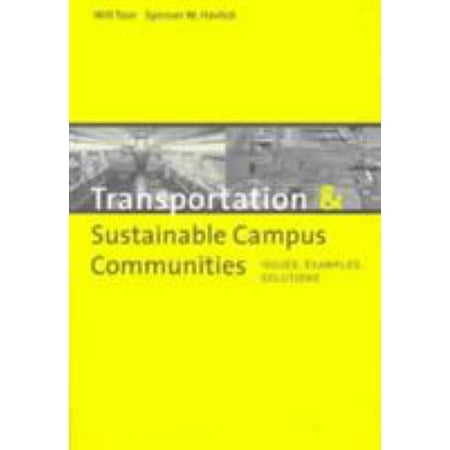 Transportation & Sustainable Campus Communities: Issues, Examples, and Solutions