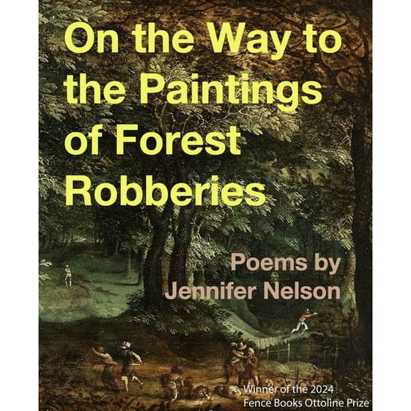Ottoline Prize in Poetry: On the Way to the Paintings of Forest Robberies (Paperback)