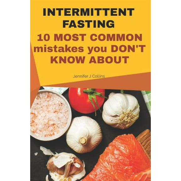 INTERMITTENT FASTING 10 most common mistakes you don't know about : Do your KETO diet right and lose weight proven results (Paperback)