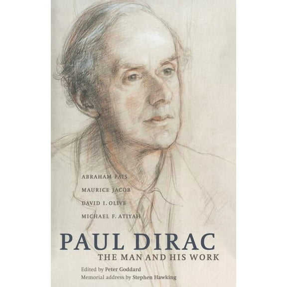 Paul Dirac: The Man and His Work, (Paperback)
