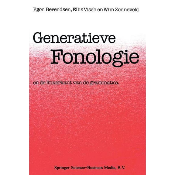 Generatieve Fonologie: En de Linkerkant Van de Grammatica, (Paperback)