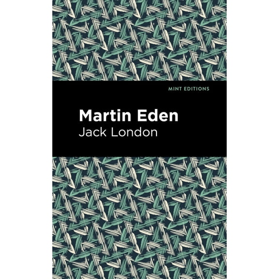Mint Editions (Literary Fiction) Martin Eden, (Hardcover)