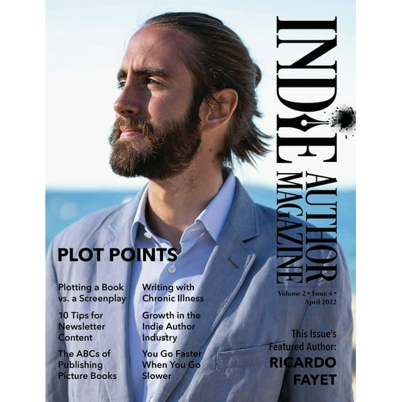 Indie Author Magazine Indie Author Magazine Featuring Ricardo Fayet: The ABCs of Publishing Picture Books, Plot points, Plotting Screenplays, , Book 12, (Paperback)
