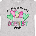 thumbnail image 4 of Inktastic My Mom is the Best Dentist Ever Boys or Girls Toddler T-Shirt, 4 of 5