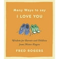 thumbnail image 2 of Many Ways to Say I Love You: Wisdom for Parents and Children from Mister Rogers, (Hardcover), 2 of 4