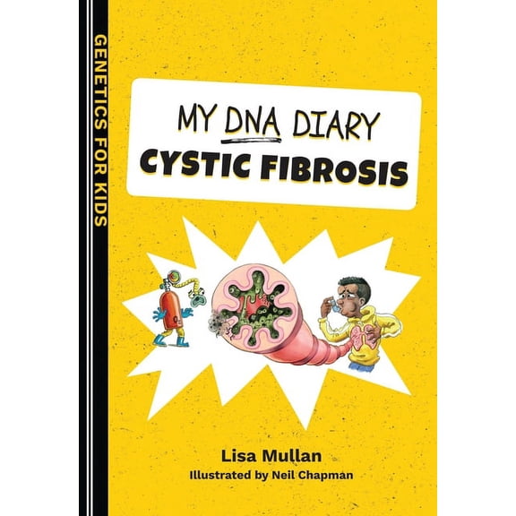Genetics for Kids My DNA Diary: Cystic Fibrosis, Book 1, (Paperback)