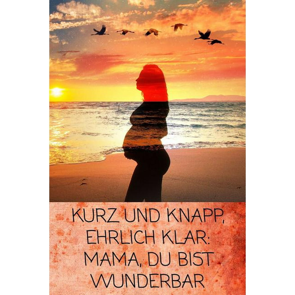Kurz Und Knapp, Ehrlich Klar MAMA, DU BIST WUNDERBAR Punktraster