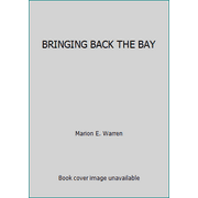 BRINGING BACK THE BAY, Used [Hardcover]