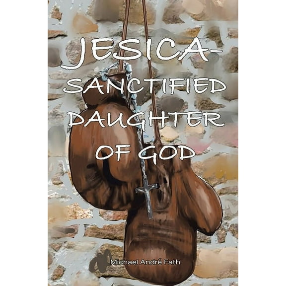 Jesica: Sanctified Daughter of God (Paperback)