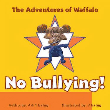 The Adventures of Waffalo: No Bullying!, (Paperback)