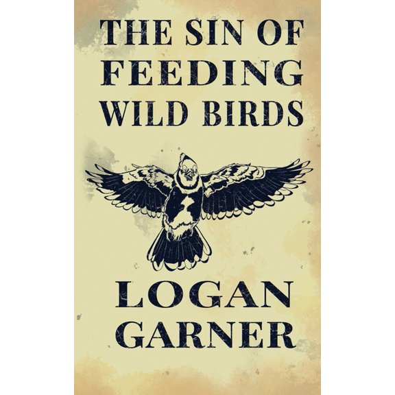The Sin of Feeding Wild Birds, (Paperback)