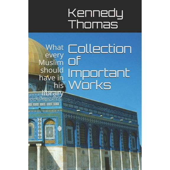 Ismael Kamal Salaam: Collection of Important Works Vol I : What every Muslim should have in his library (Series #1) (Paperback)
