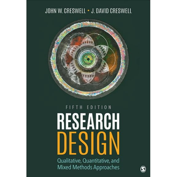 Research Design: Qualitative, Quantitative, and Mixed Methods Approaches (Paperback)
