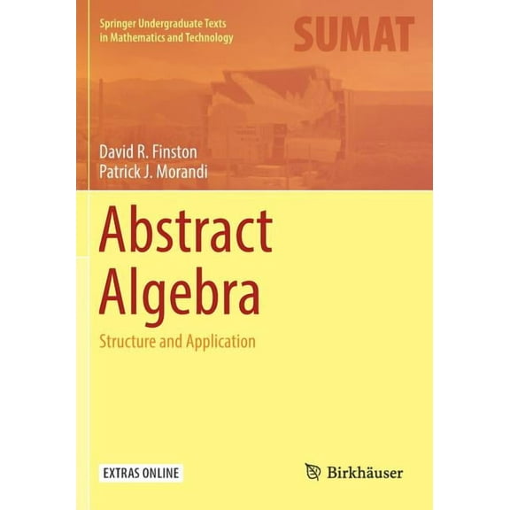 Abstract Algebra Softcover reprint of the original 1st ed. 2014