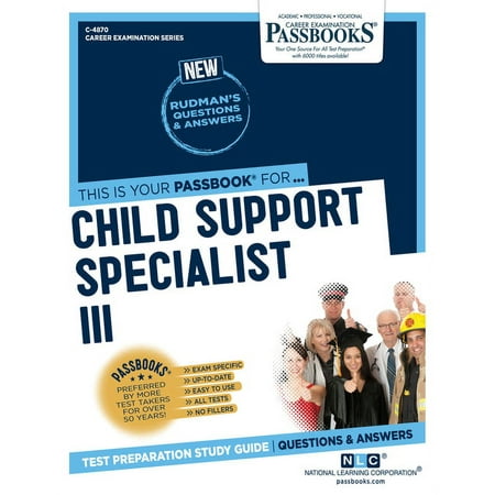 Career Examination Series: Child Support Specialist III (C-4870) : Passbooks Study Guide (Series #4870) (Paperback)