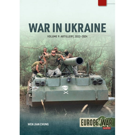 Europe@war War in Ukraine - Volume 9: Artillery 2022-2024, (Paperback)