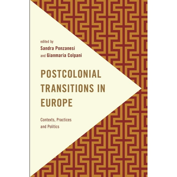 Frontiers of the Political: Doing Intern Postcolonial Transitions in Europe: Contexts, Practices and Politics, (Paperback)