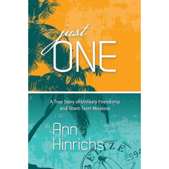 Pre-Owned Just One: A True Story of Unlikely Friendship and Short-Term Missions (Paperback) 1729079628 9781729079621