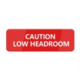 thumbnail image 1 of Caution Low Headroom Sign For Door, Acrylic Plastic, Red And White, Rounded Corners, Durable, Long Lasting With Double Sided Tape - 10" X 3", 1 of 6