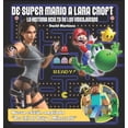 thumbnail image 1 of DE SUPER MARIO A LARA CROFT. LA HISTORIA OCULTA DE LOS VIDEOJUEGOS DOLMEN EDITORIAL DAVID MARTINEZ, 1 of 2